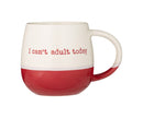 I Can't Adult Today Mug